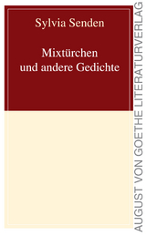 Mixtürchen und andere Gedichte - Sylvia Senden