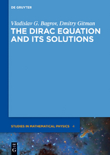 The Dirac Equation and its Solutions - Vladislav G. Bagrov, Dmitry Gitman