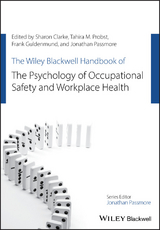 Wiley Blackwell Handbook of the Psychology of Occupational Safety and Workplace Health -  Sharon Clarke,  Frank W. Guldenmund,  Jonathan Passmore,  Tahira M. Probst