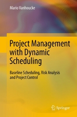 Project Management with Dynamic Scheduling - Mario Vanhoucke