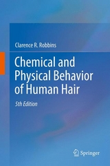 Chemical and Physical Behavior of Human Hair - Clarence R. Robbins