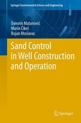 Sand Control in Well Construction and Operation - Davorin Matanovic, Marin Cikes, Bojan Moslavac