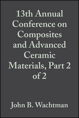 13th Annual Conference on Composites and Advanced Ceramic Materials, Part 2 of 2, Volume 10, Issue 9/10 - 