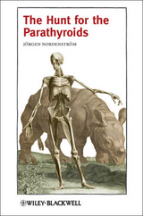 The Hunt for the Parathyroids - Jörgen Nordenstrom