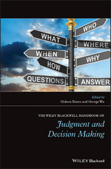 The Wiley Blackwell Handbook of Judgment and Decision Making - 