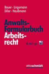 Anwalts-Formularbuch Arbeitsrecht - Jobst-Hubertus Bauer, Stefan Lingemann, Martin Diller, Katrin Haußmann