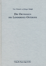 Niedersächsisches Ortsnamenbuch / Die Ortsnamen des Landkreises Osterode - Uwe Ohainski, Jürgen Udolph