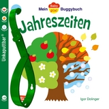 Baby Pixi (unkaputtbar) 45: Mein Baby-Pixi Buggybuch: Jahreszeiten - Igor Dolinger