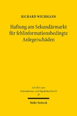 Haftung am Sekundärmarkt für fehlinformationsbedingte Anlegerschäden - Richard Wichmann