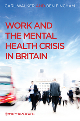 Work and the Mental Health Crisis in Britain - Carl Walker, Ben Fincham