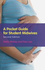 A Pocket Guide for Student Midwives - Stella McKay-Moffat, Pamela Lee