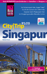 Reise Know-How Reiseführer Singapur mit Sentosa und Inselausflügen (CityTrip PLUS) - Rainer Krack