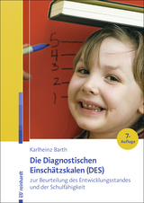 Die Diagnostischen Einschätzskalen (DES) zur Beurteilung des Entwicklungsstandes und der Schulfähigkeit - Karlheinz Barth