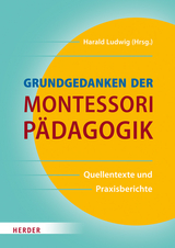 Grundgedanken der Montessori-Pädagogik - Maria Montessori