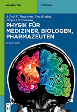 Physik für Mediziner, Biologen, Pharmazeuten - Alfred X. Trautwein, Uwe Kreibig, Jürgen Hüttermann