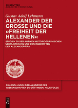 Alexander der Große und die "Freiheit der Hellenen" - Gustav Adolf Lehmann