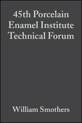 45th Porcelain Enamel Institute Technical Forum, Volume 5, Issue 3/4 - 