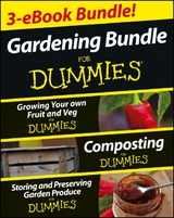 Gardening For Dummies Three e-book Bundle: Growing Your Own Fruit and Veg For Dummies, Composting For Dummies and Storing and Preserving Garden Produce For Dummies -  Cathy Cromwell,  Pammy Riggs,  Geoff Stebbings