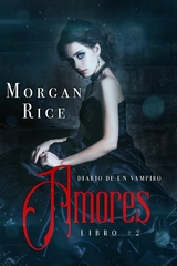 Amores (Libro #2 de Diario de un Vampiro) -  Morgan Rice