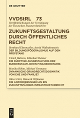 Zukunftsgestaltung durch Öffentliches Recht -  Bernhard Ehrenzeller,  Astrid Wallrabenstein,  Ulrich Haltern,  Et Al.