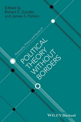 Political Theory Without Borders - Robert E. Goodin, James S. Fishkin