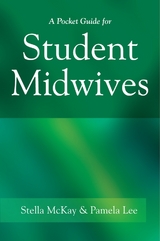 Pocket Guide for Student Midwives -  Pamela Lee,  Stella McKay-Moffat