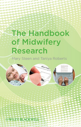 The Handbook of Midwifery Research - Mary Steen, Taniya Roberts