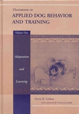 Handbook of Applied Dog Behavior and Training, Volume 1, Adaptation and Learning - Steven R. Lindsay