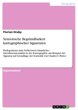 Semiotische Begründbarkeit kartographischer Signaturen - Florian Hruby