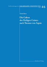 Die Gaben des Heiligen Geistes nach Thomas von Aquin - Ulrich Horst OP