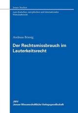 Der Rechtsmissbrauch im Lauterkeitsrecht - Andreas Börnig