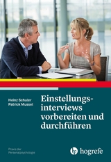 Einstellungsinterviews vorbereiten und durchführen - Heinz Schuler, Patrick Mussel