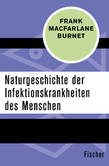 Naturgeschichte der Infektionskrankheiten des Menschen - Frank MacFarlane Burnet