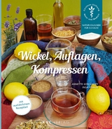 Wickel, Auflagen, Kompressen - Annette Kerckhoff, Inga Knaub