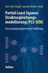 Partial Least Squares Strukturgleichungsmodellierung - Joseph F. Hair, G. Tomas M. Hult, Christian M. Ringle, Marko Sarstedt, Nicole F. Richter, Sven Hauff