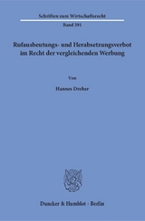 Rufausbeutungs- und Herabsetzungsverbot im Recht der vergleichenden Werbung. - Hannes Dreher