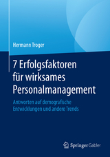 7 Erfolgsfaktoren für wirksames Personalmanagement - Hermann Troger