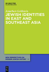 Jewish Identities in East and Southeast Asia - Jonathan Goldstein