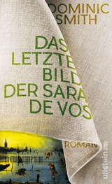 Das letzte Bild der Sara de Vos - Dominic Smith