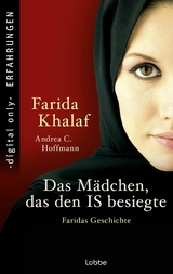 Das Mädchen, das den IS besiegte -  Farida Khalaf,  Andrea C. Hoffmann