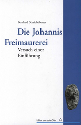 Die Johannis Freimaurerei - Bernhard Scheichelbauer