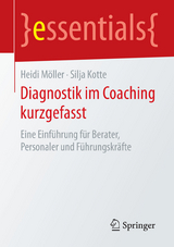 Diagnostik im Coaching kurzgefasst - Heidi Möller, Silja Kotte