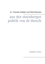 Aus der Starnberger Politik von Dr. Thosch - Thorsten Schüler, Peter Riemann