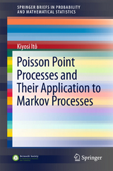 Poisson Point Processes and Their Application to Markov Processes - Kiyosi Itô