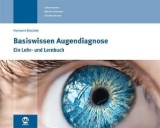 Basiswissen Augendiagnose - Hermann Biechele