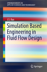 Simulation Based Engineering in Fluid Flow Design - J.S. Rao