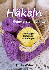 Häkeln - meine ersten Schritte - Emilie Weber