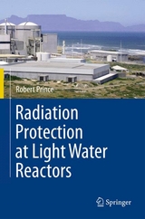 Radiation Protection at Light Water Reactors - Robert Prince