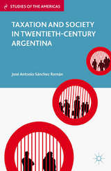 Taxation and Society in Twentieth-Century Argentina - Kenneth A. Loparo