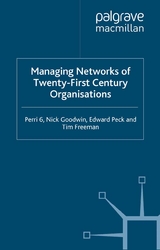 Managing Networks of Twenty-First Century Organisations - P. Perri, N. Goodwin, E. Peck, T. Freeman